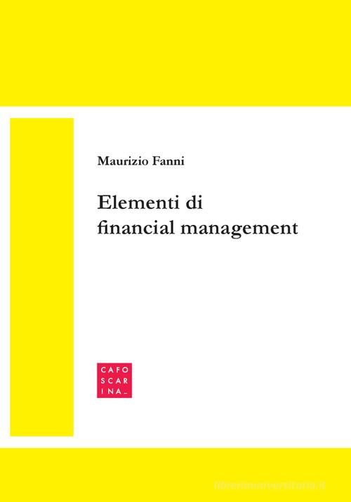 Elementi di financial management di Maurizio Fanni edito da Libreria Editrice Cafoscarina