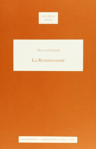 La Resurressioni di Marco De Grandi edito da Edizioni dell'Orso