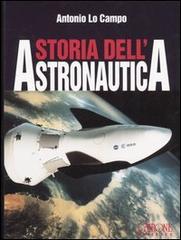 Storia dell'astronautica di Lo Campo Antonio edito da L'Airone Editrice Roma