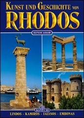 Kunst und Geschichte von Rhodos. Lindos, Kamiros, Ialyssos, Embonas di Vassilia Petsas Tzounakou, Michael Arfaras edito da Bonechi