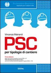 PSC per tipologie di cantiere. Con Contenuto digitale per download e accesso on line di Vincenzo Mainardi edito da Grafill