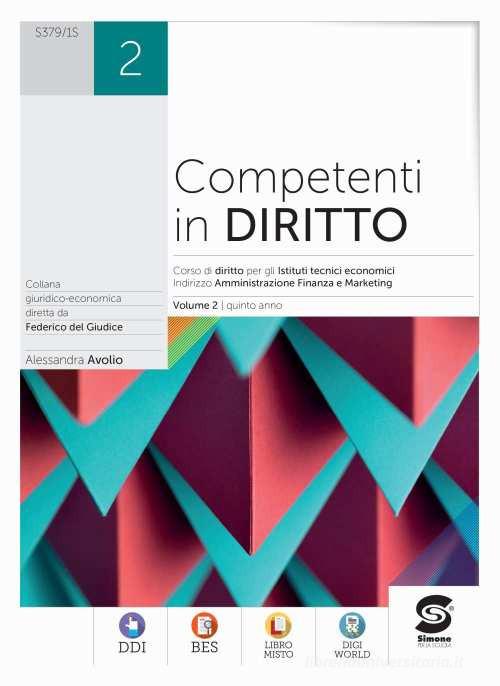 Competenti in diritto. Per le Scuole superiori. Con e-book. Con espansione online vol. 2 di Alessandra Avolio edito da Simone per la Scuola