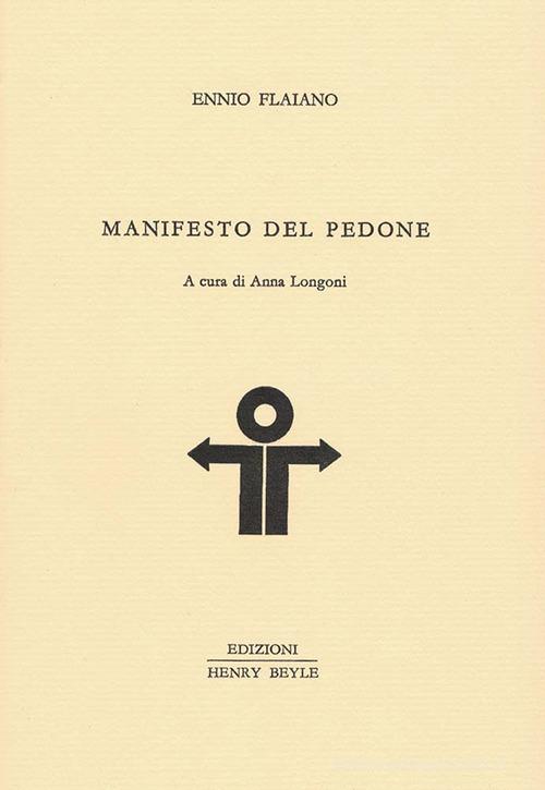Manifesto del pedone di Ennio Flaiano edito da Henry Beyle