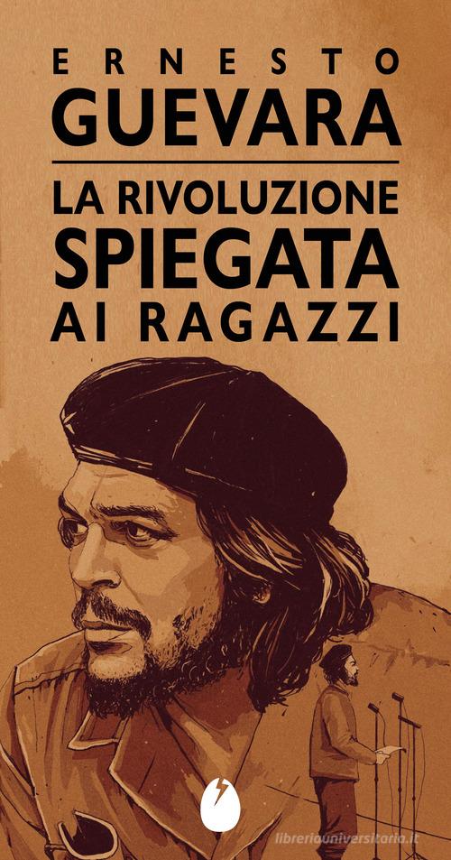 La rivoluzione spiegata ai ragazzi di Ernesto Che Guevara edito da Marotta e Cafiero