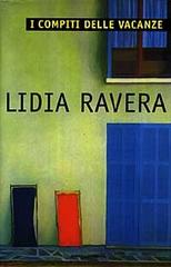 Compiti delle vacanze di Lidia Ravera edito da Mondadori
