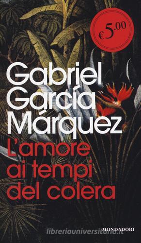 L' amore ai tempi del colera di Gabriel García Márquez edito da Mondadori