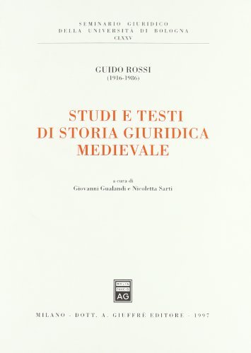 Studi e testi di storia giuridica medievale di Guido Rossi edito da Giuffrè