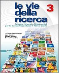 Le vie della ricerca. Per la Scuola media. Con espansione online vol.3 di Luciana Sereno Regis, Ugo Scaioni, Marina Stefani edito da Atlas