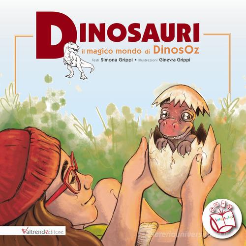 Dinosauri. Il magico mondo di Dinos Oz di Simona Grippi edito da Valtrend