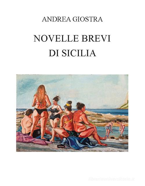 Novelle brevi di Sicilia. Ediz. integrale di Andrea Giostra - 9788833874685  in Narrativa contemporanea