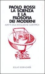La scienza e la filosofia dei moderni di Paolo Rossi edito da Bollati Boringhieri