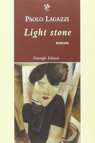 Light stone di Paolo Lagazzi edito da Passigli