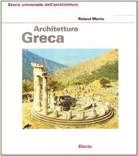 Architettura greca di Roland Martin edito da Mondadori Electa