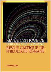 Revue critique de philologie romane (2011-2012) edito da Edizioni dell'Orso