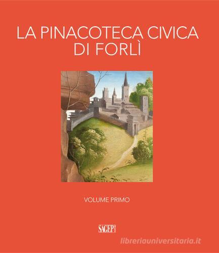 La pinacoteca civica di Forlì. Ediz. illustrata vol.1 edito da SAGEP