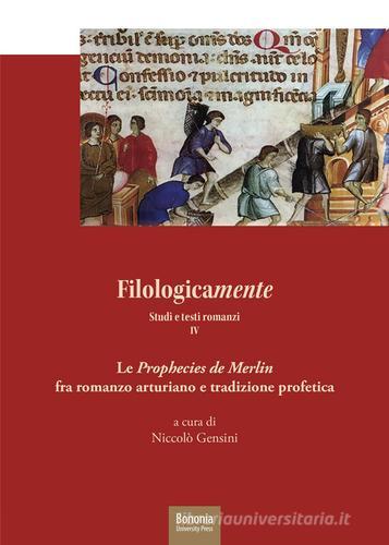 Filologicamente. Studi e testi romanzi vol.4 edito da Bononia University Press
