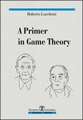 A primer in game theory di Roberto Lucchetti edito da Esculapio
