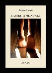 Saperti a piedi nudi di Filippo Amadei edito da LietoColle