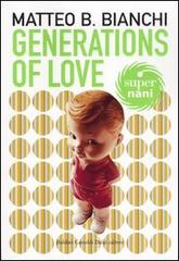 Generations of love di Matteo B. Bianchi edito da Dalai Editore