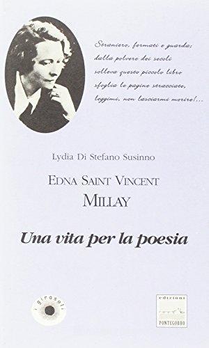 Edna St. Vincent Millay. Una vita per la poesia di Lydia Susinno Di Stefano edito da Pontegobbo