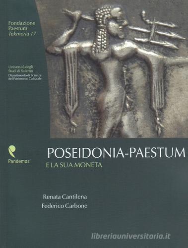 Poseidonia-Paestum e la sua moneta di Renata Cantilena, Federico Carbone edito da Pandemos