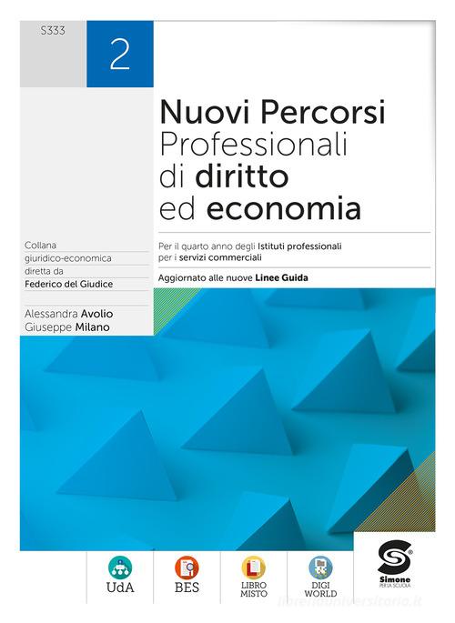 Nuovi percorsi professionali di diritto ed economia. Per il 4° anno degli Ist. professionali. Con e-book. Con espansione online vol. 2 di Alessandra Avolio, Giuseppe Milano edito da Simone per la Scuola