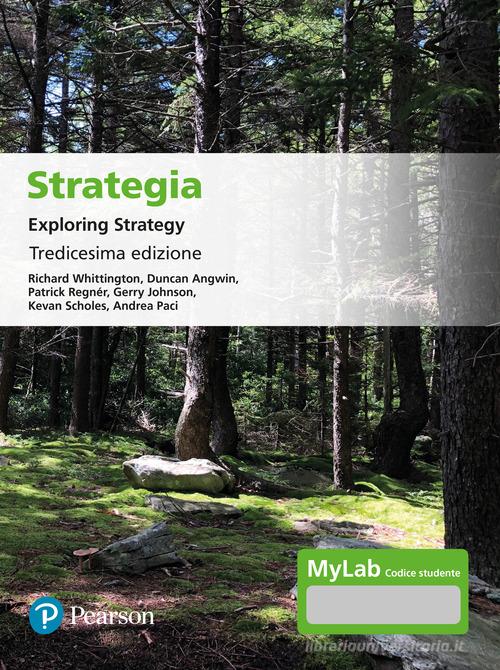 Strategia. Exploring strategy. Ediz. MyLab di Richard Whittington, Duncan Angwin edito da Pearson