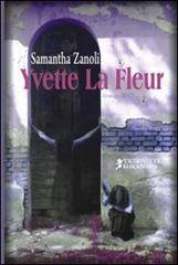 Yvette La Fleur di Samantha Zanoli edito da Cicorivolta
