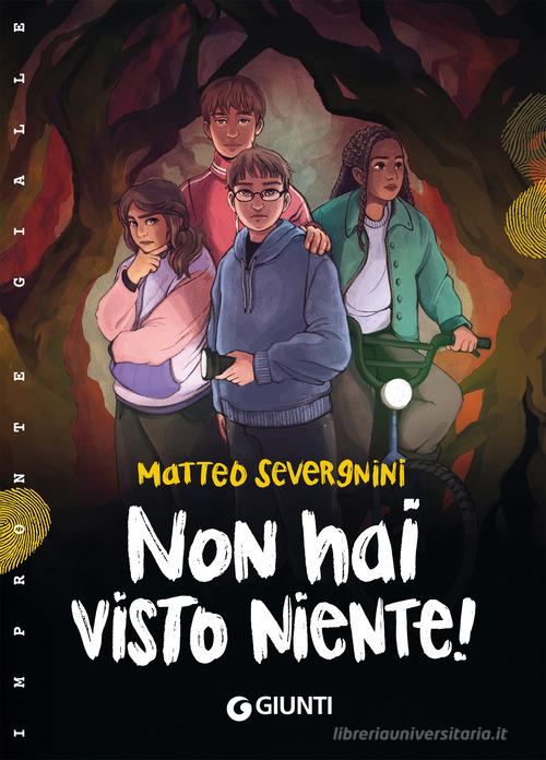 Non hai visto niente! di Matteo Severgnini edito da Giunti Editore