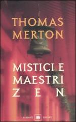 Mistici e maestri zen di Thomas Merton edito da Garzanti Libri