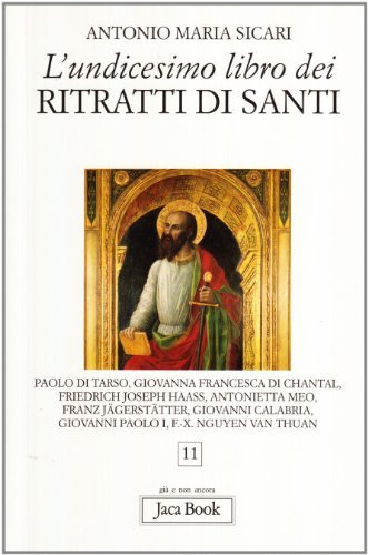 L' undicesimo libro dei ritratti di santi di Antonio Maria Sicari edito da Jaca Book