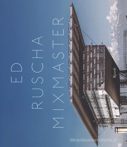 Ed Ruscha mixmaster. Ediz. italiana e inglese edito da Rizzoli
