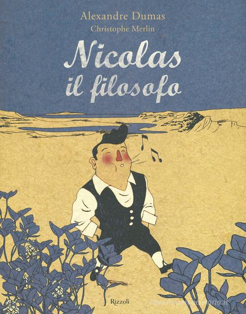 Nicolas il filosofo. Ediz. a colori di Alexandre Dumas edito da Rizzoli
