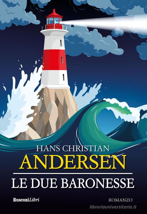 Le due baronesse di Hans Christian Andersen edito da Rusconi Libri