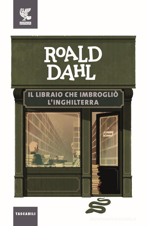 Il libraio che imbrogliò l'Inghilterra di Roald Dahl edito da Guanda