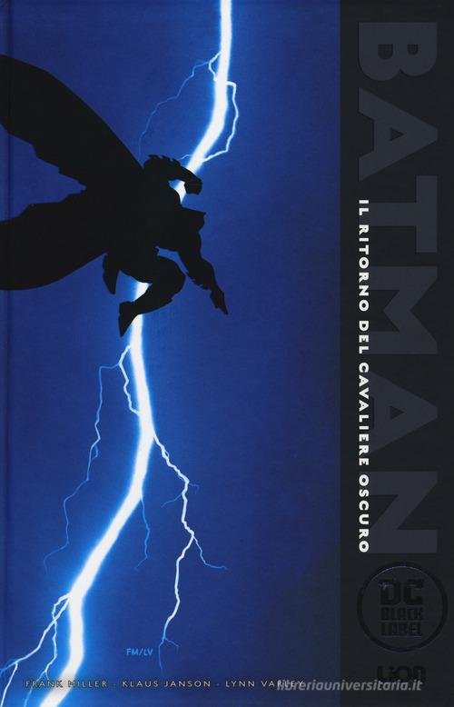 Il ritorno del cavaliere oscuro. Batman. Ediz. deluxe di Frank Miller, Lynn Varley, Klaus Janson edito da Lion