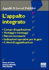 L' appalto integrato di De Siervo Franco, Francesca Ravetta, Piero Ravetta edito da Maggioli Editore