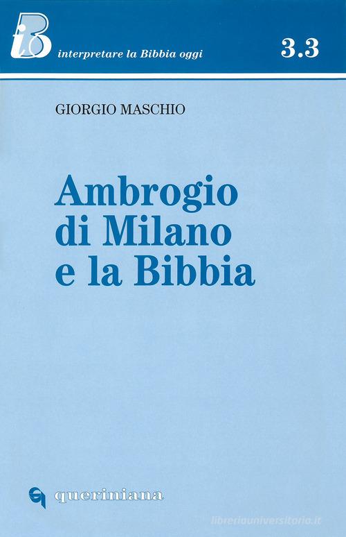Ambrogio di Milano e la Bibbia di Giorgio Maschio edito da Queriniana