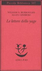 Le lettere dello yage di William Burroughs, Allen Ginsberg edito da Adelphi