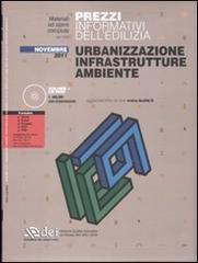 Prezzi informativi dell'edilizia. Urbanizzazione, infrastrutture, ambiente. Con CD-ROM edito da DEI