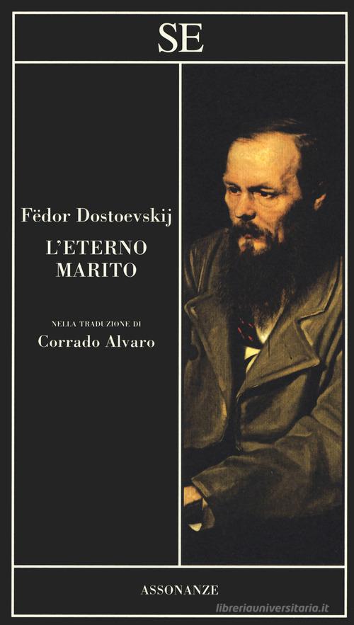L' eterno marito di Fëdor Dostoevskij edito da SE