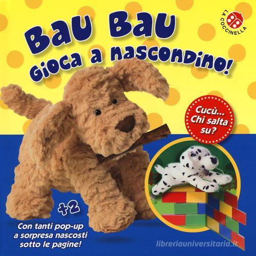 Bau bau gioca a nascondino! Cucù... chi salta su? Libro po-up. Ediz. a colori di Dawn Sirett edito da La Coccinella