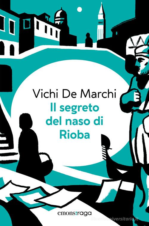 Il segreto del naso di Rioba. Con audiolibro di Vichi De Marchi edito da Emons Edizioni