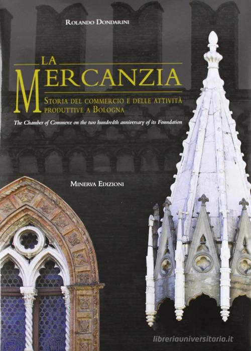 Mercanzia. La storia del commercio e delle attività... Ediz. italiana e inglese edito da Minerva Edizioni (Bologna)