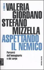 Aspettando il nemico. Percorsi dell'immaginario e del corpo edito da Meltemi