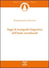 Saggi di stratigrafia linguistica dell'Italia meridionale di Mariafrancesca Giuliani edito da Plus