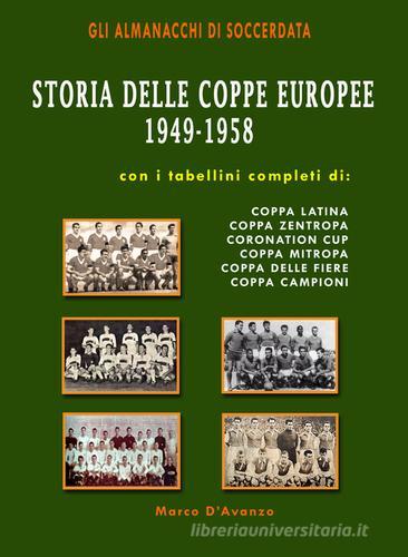 Storia delle coppe europee (1949-1958) di Marco D'Avanzo edito da Soccerdata