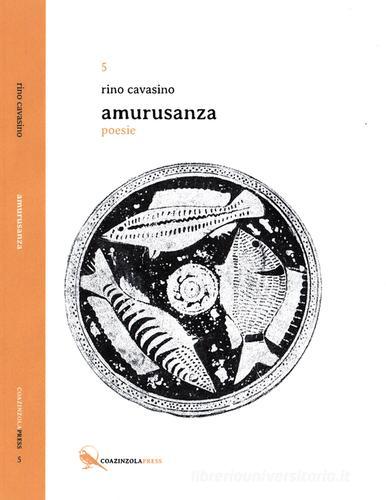 Amurusanza di Rino Cavasino edito da Coazinzola Press