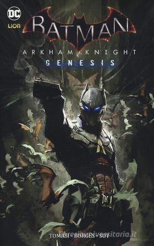 Arkham Knight Genesis. Batman di Peter Tomasi, Borges Alisson, Dexter Soy edito da Lion