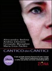 Cantico dei cantici. Con DVD di Alessandra Bedino, Andrea Chimenti, Fernando Maraghini edito da Zona